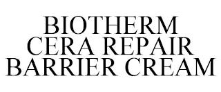 BIOTHERM CERA REPAIR BARRIER CREAM trademark