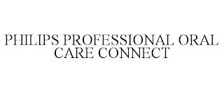 PHILIPS PROFESSIONAL ORAL CARE CONNECT trademark