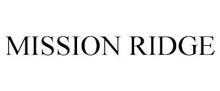 MISSION RIDGE trademark