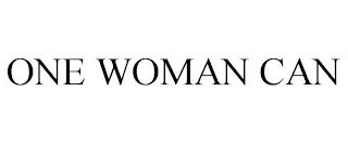 ONE WOMAN CAN trademark