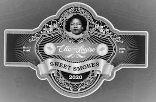 ELLA LOUISE SWEET SMOKES 2020 HAND MADE DOM. REP. trademark