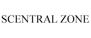 SCENTRAL ZONE trademark