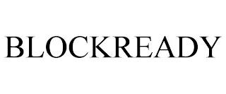 BLOCKREADY trademark