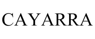 CAYARRA trademark