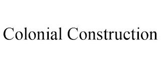 COLONIAL CONSTRUCTION trademark