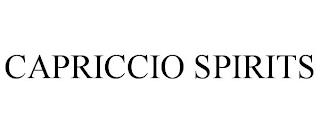 CAPRICCIO SPIRITS trademark