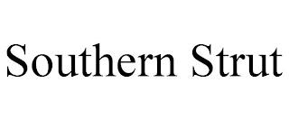 SOUTHERN STRUT trademark