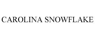 CAROLINA SNOWFLAKE trademark