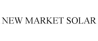 NEW MARKET SOLAR trademark