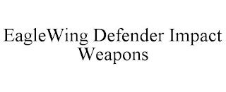 EAGLEWING DEFENDER IMPACT WEAPONS trademark