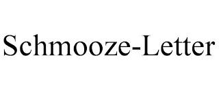 SCHMOOZE-LETTER trademark