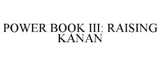 POWER BOOK III: RAISING KANAN trademark