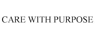 CARE WITH PURPOSE trademark