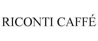 RICONTI CAFFÉ trademark