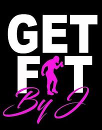 GET FIT BY J trademark