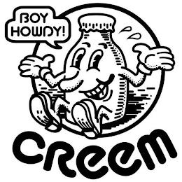 BOY HOWDY! CREEM trademark