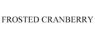 FROSTED CRANBERRY trademark