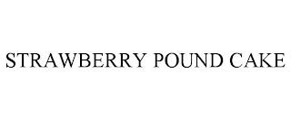 STRAWBERRY POUND CAKE trademark