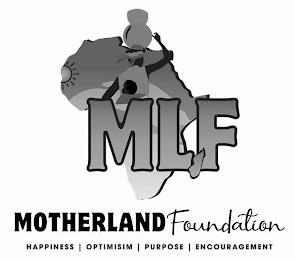 MLF MOTHERLAND FOUNDATION HAPPINESS OPTIMISIM PURPOSE ENCOURAGEMENT trademark