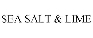 SEA SALT & LIME trademark