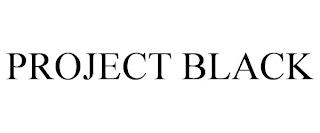 PROJECT BLACK trademark