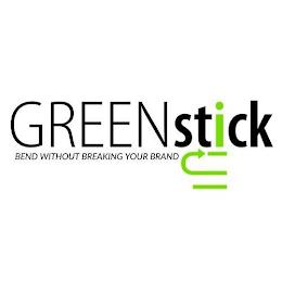 GREEN STICK BEND WITHOUT BREAKING YOUR BRAND trademark