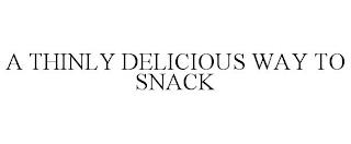 A THINLY DELICIOUS WAY TO SNACK trademark