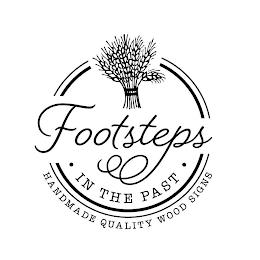 FOOTSTEPS · IN THE PAST · HANDMADE QUALITY WOOD SIGNS trademark