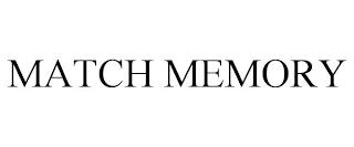 MATCH MEMORY trademark