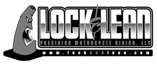 LOCK&LEAN PRECISION MOTORCYCLE RIDING, LLC WWW.LOCKANDLEAN.COM trademark