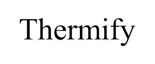 THERMIFY trademark