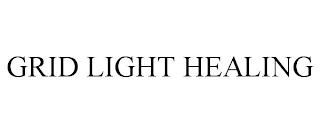 GRID LIGHT HEALING trademark