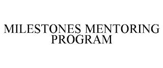 MILESTONES MENTORING PROGRAM trademark