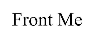 FRONT ME trademark