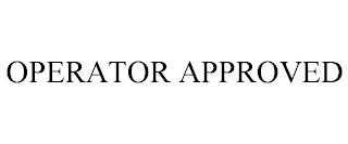 OPERATOR APPROVED trademark