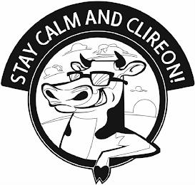 STAY CALM AND CLIREON! trademark