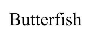 BUTTERFISH trademark