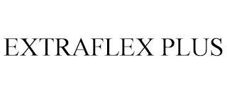 EXTRAFLEX PLUS trademark