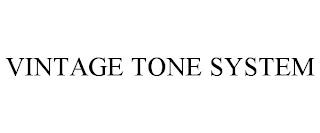 VINTAGE TONE SYSTEM trademark