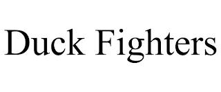 DUCK FIGHTERS trademark