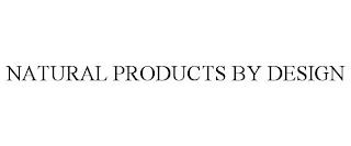 NATURAL PRODUCTS BY DESIGN trademark