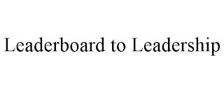 LEADERBOARD TO LEADERSHIP trademark