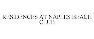 RESIDENCES AT NAPLES BEACH CLUB trademark