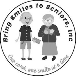 BRING SMILES TO SENIORS, INC ONE CARD, ONE SMILE AT A TIME trademark