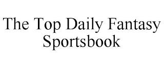 THE TOP DAILY FANTASY SPORTSBOOK trademark