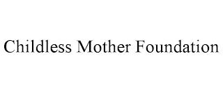 CHILDLESS MOTHER FOUNDATION trademark