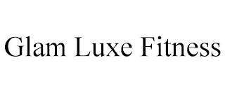 GLAM LUXE FITNESS trademark