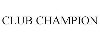 CLUB CHAMPION trademark