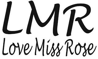 LMR LOVE MISS ROSE trademark