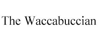 THE WACCABUCCIAN trademark